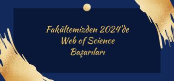 Fakültemi 2024 Yılını Akademik Başarılarla Kapatıyor.