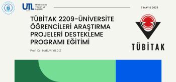 TÜBİTAK 2209-A Üniversite Öğrencileri Araştırma Projeleri Destekleme Programı Eğitimi Gerçekleştirildi.