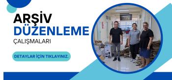 Fakültemizde Arşiv Düzenleme Çalışmaları Başladı