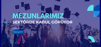 Mezunlarımız En Çok Tercih Edilenler Arasındalar