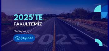 Fakültemizin 2025 Yılı