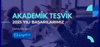 Fakültemizin 2025 Yılında Akademik Teşvik Başarısı