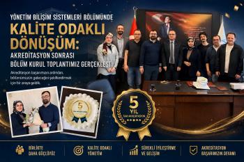 YÖNETİM BİLİŞİM SİSTEMLERİ BÖLÜMÜNDE KALİTE ODAKLI DÖNÜŞÜM: AKREDİTASYON SONRASI BÖLÜM KURUL TOPLANTIMIZ GERÇEKLEŞTİ