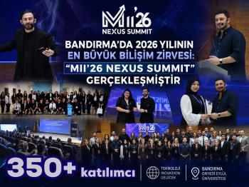 BANDIRMA'DA 2026 YILININ EN BÜYÜK BİLİŞİM ZİRVESİ: “MII’26 NEXUS SUMMIT” GERÇEKLEŞMİŞTİR