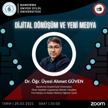 Dr. Öğretim Üyesi Ahmet Güven ile Dijital Dönüşüm ve Yeni Medya Söyleşisi